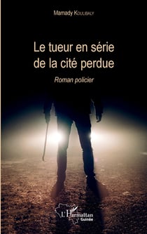 Le tueur en série de la cité perdue - Roman policier