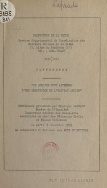 Ce que l'on peut attendre d'une rénovation de l'habitat ancien - Conférence prononcée par M. Laprade, le 9 décembre 1959 au Conservatoire national des arts et métiers