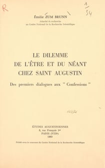Le dilemme de l'être et du néant chez Saint Augustin - Des premiers dialogues aux Confessions
