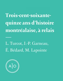 Trois-cent-soixante-quinze ans d’histoire montréalaise, à relais