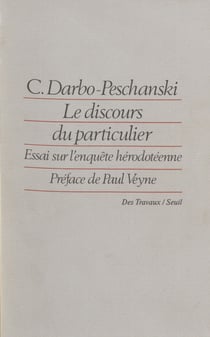 Le Discours du particulier - Essai sur l'enquête hérodotéenne