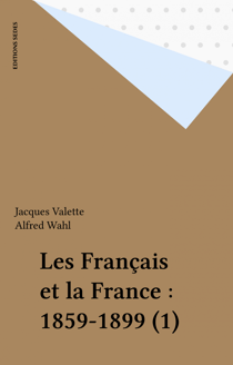 Les Français et la France : 1859-1899 (1)