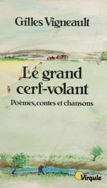 Le Grand Cerf-volant - Poèmes, contes et chansons