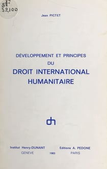 Développement et principes du droit international humanitaire