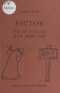 Victor ou Le voyage d'un long nez - Roman