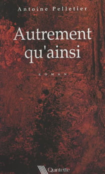 Autrement qu'ainsi - Roman