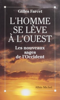 L'homme se lève à l'Ouest : les nouveaux sages de l'Occident