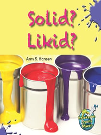 Solid Likid? / Solid or Liquid - Amy S. Hansen