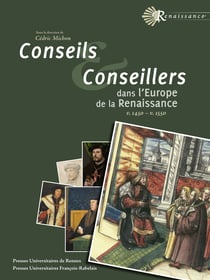 Conseils et conseillers dans l’Europe de la Renaissance - v. 1450 - v. 1550
