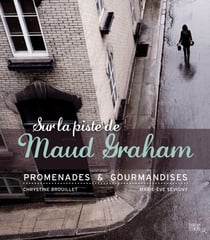 Sur la piste de Maud Graham - Promenades & Gourmandises