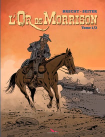 L'Or de Morrison - Tome 1 - L'Or de Morrisson
