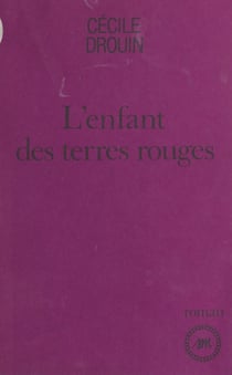 L'enfant des terres rouges - Roman