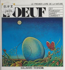 L'œuf - Où ? Pourquoi ? Quand ? Comment ?