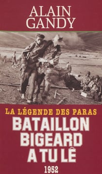Bataillon Bigeard à Tu Lê (1952) - La légende des paras
