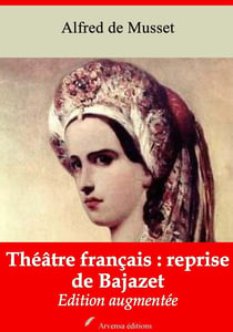 Théâtre français : reprise de Bajazet – suivi d'annexes - Nouvelle édition 2019