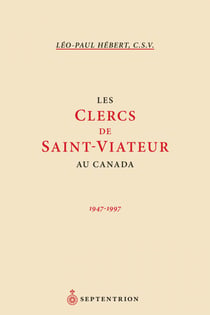 Les Clercs de Saint-Viateur au Canada - 1947 à 1997