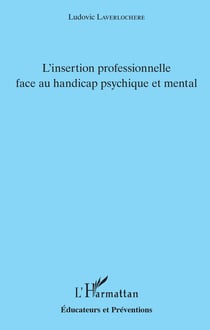 L'insertion professionnelle face au handicap psychique et mental