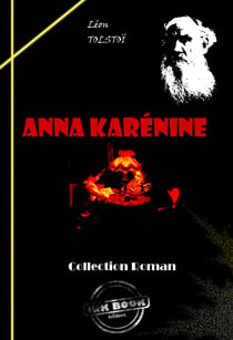 Anna Karénine [édition intégrale revue et mise à jour] - édition intégrale