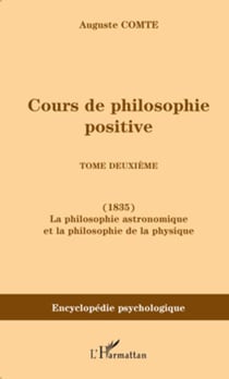 Cours de philosophie positive - Tome deuxième - La philosophie astronomique et la philosophie de la physique