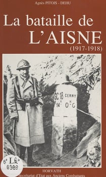 La bataille de l'Aisne - 1917-1918