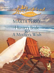 Hunter's Bride And A Mother's Wish - Hunter's Bride / A Mother's Wish