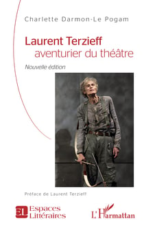 Laurent Terzieff aventurier du théâtre - Nouvelle édition