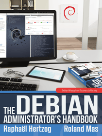 The Debian Administrator's Handbook - Debian Wheezy from Discovery to Mastery