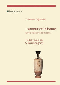 L'amour et la haine - Etudes littéraires et lexicales
