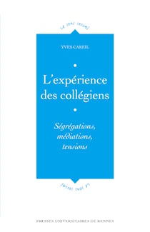 L'expérience des collégiens - Ségrégations, médiations, tensions