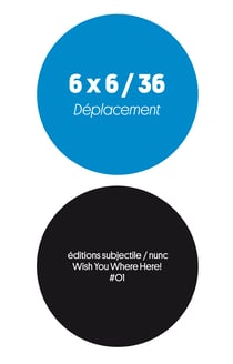 6 x 6 / 36 - Déplacement