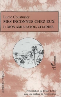 Mes inconnus chez eux - Mon amie Fatou, citadine - Tome I