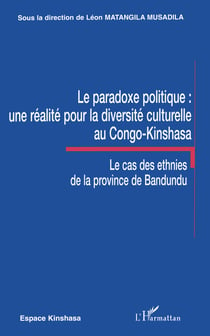 Le paradoxe politique : une réalité pour la diversité culturelle au Congo-Kinshasa - Le cas des ethnies de la province de Bandundu
