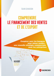Comprendre le financement des ventes et de l'export - Coopérer avec les banques pour mieux vendre : une nouvelle stratégie commerciale pour les entreprises