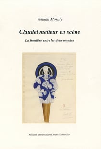 Claudel metteur en scène - La frontière entre les deux mondes