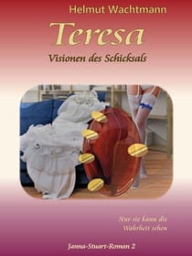 Teresa - Visionen des Schicksals
