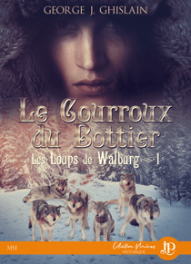 Le courroux du bottier - Les loups de Walburg #1