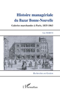 Histoire managériale du Bazar Bonne-Nouvelle - Galeries marchandes à Paris, 1835-1863