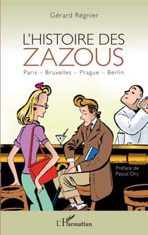 L'histoire des zazous - Paris - Bruxelles - Prague - Berlin