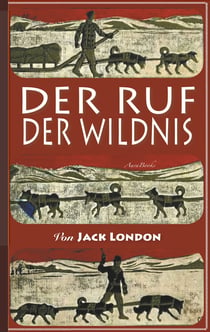 Der Ruf der Wildnis - Illustriert