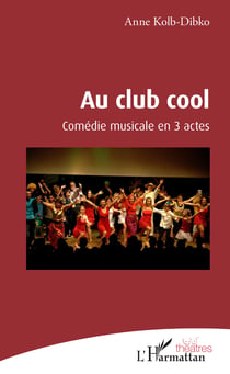 Au club cool - Comédie musicale en 3 actes