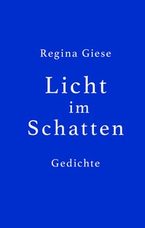 Licht im Schatten - Gedichte