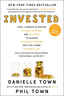 Invested - How I Learned to Master My Mind, My Fears, and My Money to Achieve Financial Freedom and Live a More Authentic Life (with a Little Help from Warren Buffett, Charlie Munger, and My Dad)
