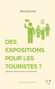 Des expositions pour les touristes - Quand le musée devient une attraction