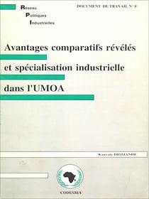 Avantages comparatifs révélés et spécialisation industrielle dans l'UMOA - Réseau de recherche sur les Politiques Industrielles en Afrique (RPI)