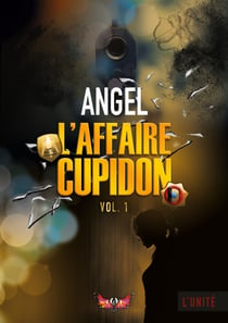 L'affaire Cupidon - vol.1