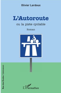 L'autoroute ou la piste cyclable - Roman