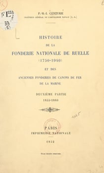 Histoire de la Fonderie nationale de Ruelle, 1750-1940, et des anciennes fonderies de canons de fer de la Marine (2). 1855-1880