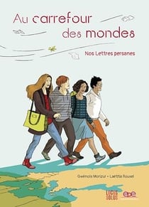 Au carrefour des mondes - Nos lettres persanes