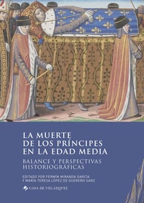 La muerte de los príncipes en la Edad Media - Balance y perspectivas historiográficas