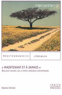 «Maintenant et à jamais» - Quelques regards sur la poésie hébraïque contemporaine